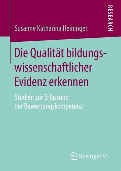 Die Qualität bildungswissenschaftlicher Evidenz erkennen - Heininger, Susanne Katharina