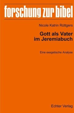 Gott als Vater im Jeremiabuch - Rüttgers, Nicole Katrin