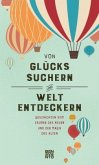 Von Glückssuchern und Weltentdeckern