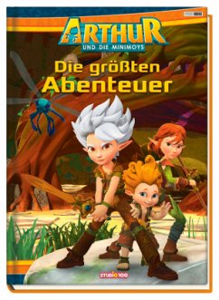Arthur und die Minimoys: Die größten Abenteuer - Weber, Claudia