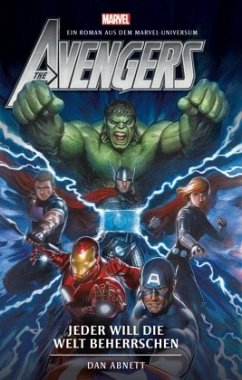 Avengers: Jeder will die Welt beherrschen - Abnett, Dan