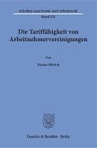 Die Tariffähigkeit von Arbeitnehmervereinigungen.