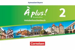 À plus ! - Nouvelle édition - Bayern Band 2 - Vokabeltaschenbuch