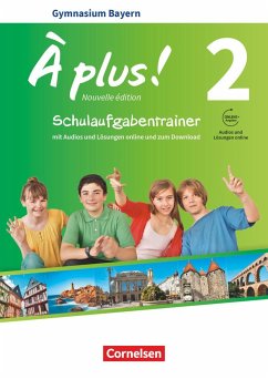 À plus ! - Nouvelle édition Band 2 - Bayern - Schulaufgabentrainer mit Audios und Lösungen online - Wagner, Erik;Werry, Hanno;Remuhs, Jérôme