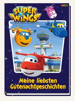 Super Wings: Meine liebsten Gutenachtgeschichten - Weber, Claudia
