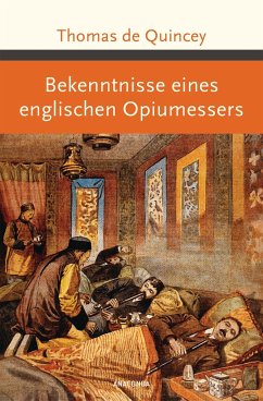 Bekenntnisse eines englischen Opiumessers - De Quincey, Thomas