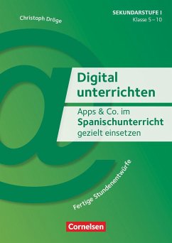 Apps & Co. im Spanischunterricht gezielt einsetzen - Klasse 5-10 - Dröge, Christoph
