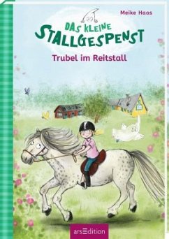 Trubel im Reitstall / Das kleine Stallgespenst Bd.4 - Haas, Meike