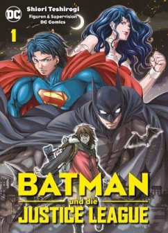 Batman und die Justice League Bd.1 - Teshirogi, Shiori