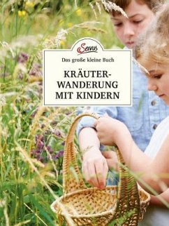 Das kleine Buch: Kräuterwanderung mit Kindern - Scheiblhofer, Ines