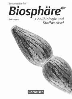 Biosphäre Sekundarstufe II - Themenbände: Zellbiologie und Stoffwechsel. Lösungen zum Schülerbuch - Meisert, Anke;Post, Martin;Becker, Joachim