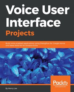 Voice User Interface Projects (eBook, ePUB) - Lee, Henry