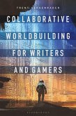 Collaborative Worldbuilding for Writers and Gamers (eBook, PDF)