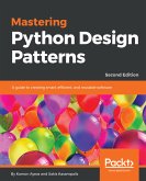 Mastering Python Design Patterns. (eBook, ePUB)