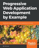 Progressive Web Application Development by Example (eBook, ePUB)