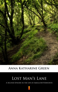 Lost Man’s Lane (eBook, ePUB) - Green, Anna Katharine