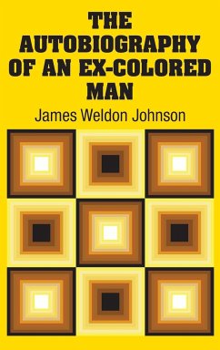 The Autobiography of an Ex-Colored Man - Johnson, James Weldon