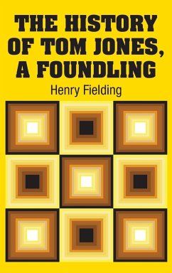The History of Tom Jones, A Foundling - Fielding, Henry