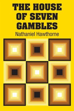 The House of Seven Gambles - Hawthorne, Nathaniel