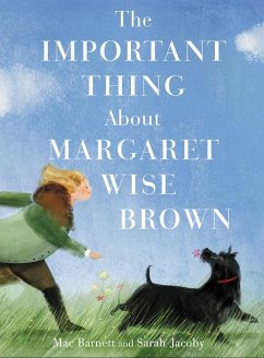 The Important Thing about Margaret Wise Brown - Barnett, Mac