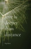Love Is Deeper than Distance: Poems of Love, Death, a Little Sex, ALS, Dementia and the Widow's Life Thereafter