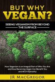 But Why Vegan? Seeing Veganism from Beyond the Surface