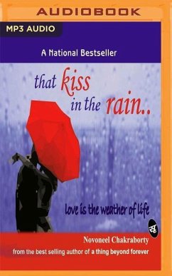 That Kiss in the Rain: Love Is the Weather of Life - Chakraborty, Novoneel