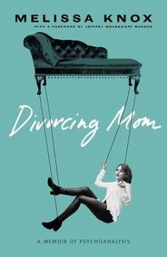 Divorcing Mom: A Memoir of Psychoanalysis - Knox, Melissa