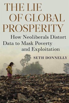 The Lie of Global Prosperity - Donnelly, Seth