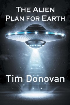 The Alien Plan for Earth - Donovan, Tim