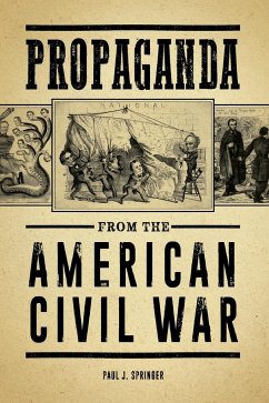 Propaganda from the American Civil War - Springer, Paul