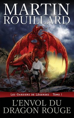 L'Envol du dragon rouge - Rouillard, Martin