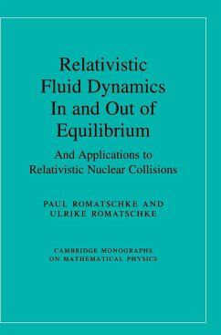 Relativistic Fluid Dynamics In and Out of Equilibrium - Romatschke, Paul; Romatschke, Ulrike