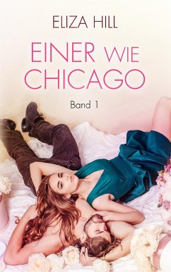 Einer wie Chicago: Band 1 - Hill, Eliza