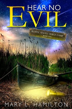 Hear No Evil (Rustic Knoll Bible Camp Series, #1) (eBook, ePUB) - Hamilton, Mary L