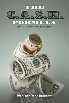 The C.A.S.H. Formula: A Successful Path to Achieving Wealth Volume 1 - Bruchett, Wenfang