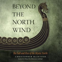 Beyond the North Wind: The Fall and Rise of the Mystic North - Mcintosh, Christopher