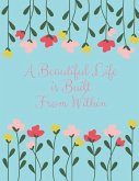 A Beautiful Life Is Built from Within