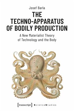 The Techno-Apparatus of Bodily Production (eBook, PDF) - Barla, Josef