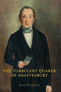 The Turbulent Quaker of Shaftesbury - Stuttard, John