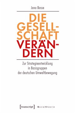 Die Gesellschaft verändern (eBook, PDF) - Bosse, Jana