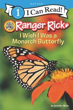 Ranger Rick: I Wish I Was a Monarch Butterfly - Bové, Jennifer