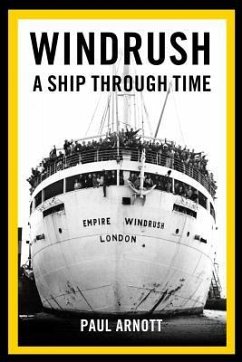 Windrush: A Ship Through Time - Arnott, Paul