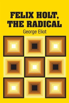 Felix Holt, The Radical - Eliot, George