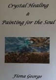 Crystal Healing & Painting for the Soul (eBook, ePUB)