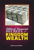 BIBLICAL FINANCIAL DECREES FOR KINGDOM WEALTH (eBook, ePUB)