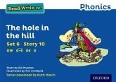 Read Write Inc. Phonics: The Hole in the Hill (Blue Set 6 Storybook 10) Read Write Inc. Phonics: The Hole in the Hill (Blue Set 6 Storybook 10)
