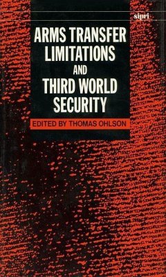 Arms Transfer Limitations and Third World Security - Ohlson, Thomas (ed.)