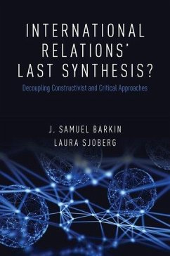 International Relations' Last Synthesis? - Barkin, J Samuel; Sjoberg, Laura