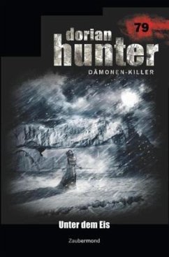 Dorian Hunter 79 - Unter dem Eis - Voehl, Uwe;Parker, Catherine